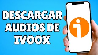 Como Descargar Audios de Ivoox en Android Rápidamente [upl. by Schellens880]