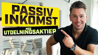 DÅ ska du investera i utdelningsaktier Passiv inkomst  så fungerar det [upl. by Ballman]