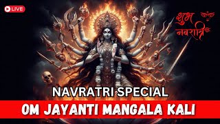 LIVE  OM JAYANTI MANGALA KALI  Powerful Maa Kali Mantra [upl. by Nylevol]