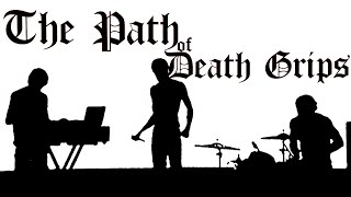 The Path of Death Grips [upl. by Eziechiele125]