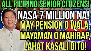 ✅FILIPINO SENIOR CITIZENS 7 MILLION NA MAY PENSION O WALA MAYAMAN O MAHIRAP KASAMA DITO [upl. by Partan62]