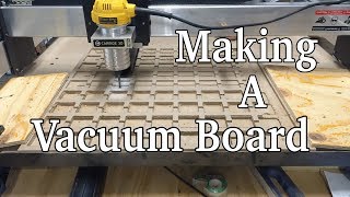 Shapeoko 3 XXL Making a Vacuum Board [upl. by Atnwahs]