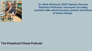 Leading Expert of Rating Systems Dr Mark Glickman on the past present and future of Chess Ratings [upl. by Aelahc]