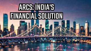 Asset Reconstruction Companies ARCs Solving Indias NPA Crisis amp Boosting Economic Growthquot [upl. by Rofotsirk649]