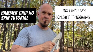 Hammer Grip No Spin Knife Throwing Tutorial Part 2New amp Improved [upl. by Elleahcim]