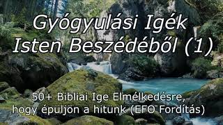 Gyógyulási Igék Isten Beszédéből 1 50 Bibliai Ige Elmélkedésre hogy épüljön a hitünk EFO Ford [upl. by Kasey]