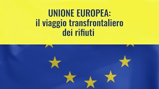 IL VIAGGIO TRANSFRONTALIERO DEI RIFIUTI [upl. by Lecram]