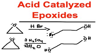 Acid Catalyze ring opening of Epoxides  HBr HCl HI H2SO4H20  Organic Chemistry [upl. by Kesia]