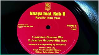 Naaya Feat RahD  Really Into You Jazzies Groove Mix [upl. by Fritzsche819]