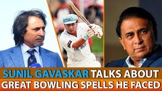 Sunil Gavaskar Talks About Great Bowling Spells He Faced  Ramiz Speaks [upl. by Nywloc]