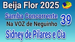 Beija Flor 2025 Sidney de Pilares e Cia Samba Concorrente na Voz de Neguinho SAMBA 39 Carnaval 2025 [upl. by Anib407]