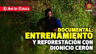 MINIDOCUMENTAL ENTRENAMIENTO CON DIONICIO CERÓN estadodemexico entrenamiento reforestation [upl. by Eicak886]