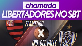 Chamada de Flamengo x Independiente Del Valle no SBT  Copa Libertadores 30092020 [upl. by Eneleoj]