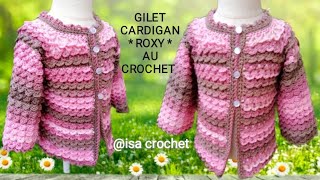 Tuto Paletot GILET ou veste FILLE  ROXY  au crochet 18 mois 2 ans et plus [upl. by Konstance349]