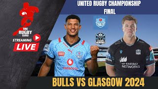 BULLS VS GLASGOW 2024 URC FINAL LIVE MATCH COMMENTARY [upl. by Nayrbo236]