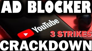 YOUTUBE AD BLOCKER CRACKDOWN THREE STRIKES AND YOURE OUT 😲 [upl. by Chappy973]