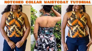 How to Cut and Sew a Notched Collar Waistcoat with Halter Neckline [upl. by Anirroc392]