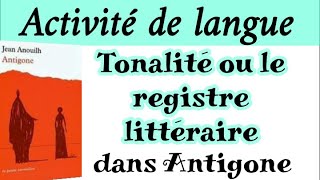 Tonalité ou le registre littéraire dans la pièce de théâtre Antigoneعلبة العجائبla languefrançais [upl. by Craddock909]