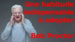 FR Une habitude indispensable à adopter Loi de lattraction Bob Proctor en Français [upl. by Namar]