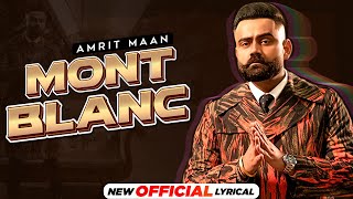 Mont Blanc Official Lyrical  Amrit Maan  Desi Crew  Latest Punjabi Songs 2021  Speed Records [upl. by Anaeed]