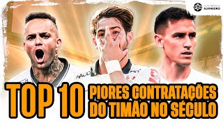 ELEGEMOS AS 10 PIORES CONTRATAÇÕES DO SÉCULO NO CORINTHIANS  ALAMBRA DEZ 2 [upl. by Ber]