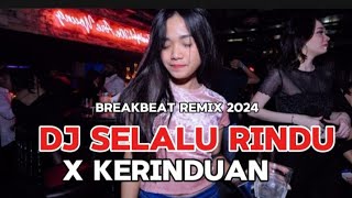 Dj Selalu rindu x kerinduan‼️ Dugem breakbeat Remix 2024 ‼️🔥🎵 [upl. by Healey237]