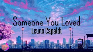 Lewis Capaldi  Someone You Loved Lyrics [upl. by Nnyletak430]