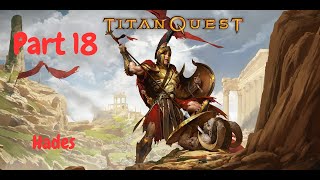 Titan Quest Anniversary Edition Gameplay Part 18  Hades Part 2 WarfareEarth Normal Difficulty [upl. by Ynohtnacram]