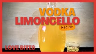 Homemade Vodka Limoncello Recipe  Use your Garden Lemons to Make a Tasty Apéritif  By Love Bites [upl. by Seek]