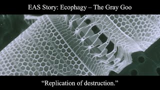 EAS Story Ecophagy  The Gray Goo [upl. by Taima568]