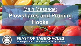 Plowshares and Pruning Hooks  6th day of Gods Feast of Tabernacles October 5 2023 [upl. by Sholom]