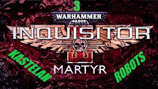 Warhammer Inquisitor Martyr guide  How to get 3 Kastelan Robots [upl. by Ztnaj]