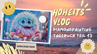 HoheitsVlog  Diamondpainting Tagebuch Teil13💙  Diamanthoheit [upl. by Amsirac]