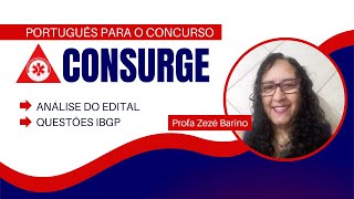 Concurso CONSURGE análise do edital e questões IBGP de Português  Professora Zezé Barino [upl. by Bromley]