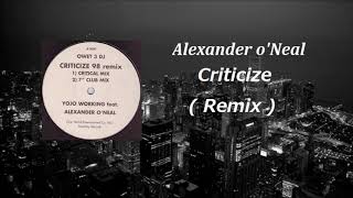 Alexander ONeal  Criticize  Lauren Smith Remix [upl. by Asamot]