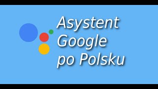 Asystent Google po Polsku [upl. by Ennairol]