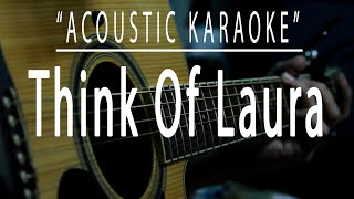 Think of Laura  Acoustic karaoke Christopher Cross [upl. by Retsel]