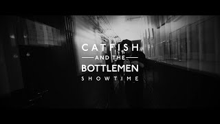 Catfish and the Bottlemen  Showtime [upl. by Ansev]