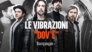 Sanremo 2020 Le Vibrazioni il significato della canzone quotDovèquot [upl. by Enyahc691]