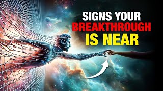 Signs Your Breakthrough is About To Happen [upl. by Allac]