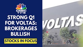 Brokerages Maintain Their Bullish Stance On Voltas Post Q1 Earnings  CNBC TV18 [upl. by Leirda]