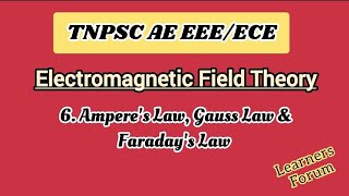 6 Amperes law Gauss law amp Faradays law  Electromagnetic Field Theory [upl. by Lorna]