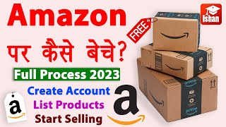 Amazon par saman kaise beche  Amazon seller account kaise banaye  Sell on amazon for beginners [upl. by Annayd]