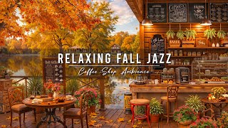 Cozy Fall Coffee Shop Ambience amp Jazz Relaxing Music to Study Work 🍂 Smooth Jazz Instrumental Music [upl. by Llenrrad]