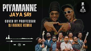 Piyamanne Dj Rookie 2024 Remix  Cover By Professor  Jaya Sri [upl. by Adelaide172]