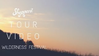 Sheppard At Wilderness Festival Tour Video [upl. by Ezzo72]