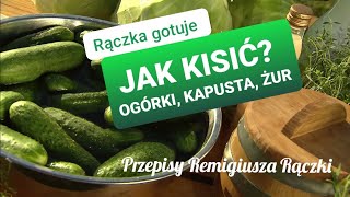 Rączka gotuje  przetwory kiszone ogórki kiszona kapusta i żur [upl. by Notsae]