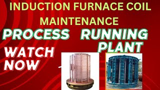 induction furnace maintenance in running plant induction furnace coil maintenance induction [upl. by Fotina]