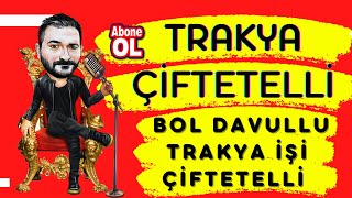 Trakya Çiftetelli 2022  Trakya Düğünlerine Özel  Bol Davullu Trakya işi Çiftetelli [upl. by Cooper389]