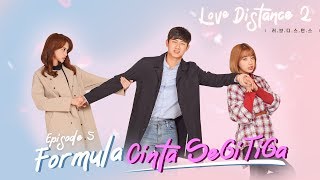 LOVE DISTANCE S2 Eps 5  Digodain 2 Cewek Pilih yang Mana [upl. by Zsazsa377]